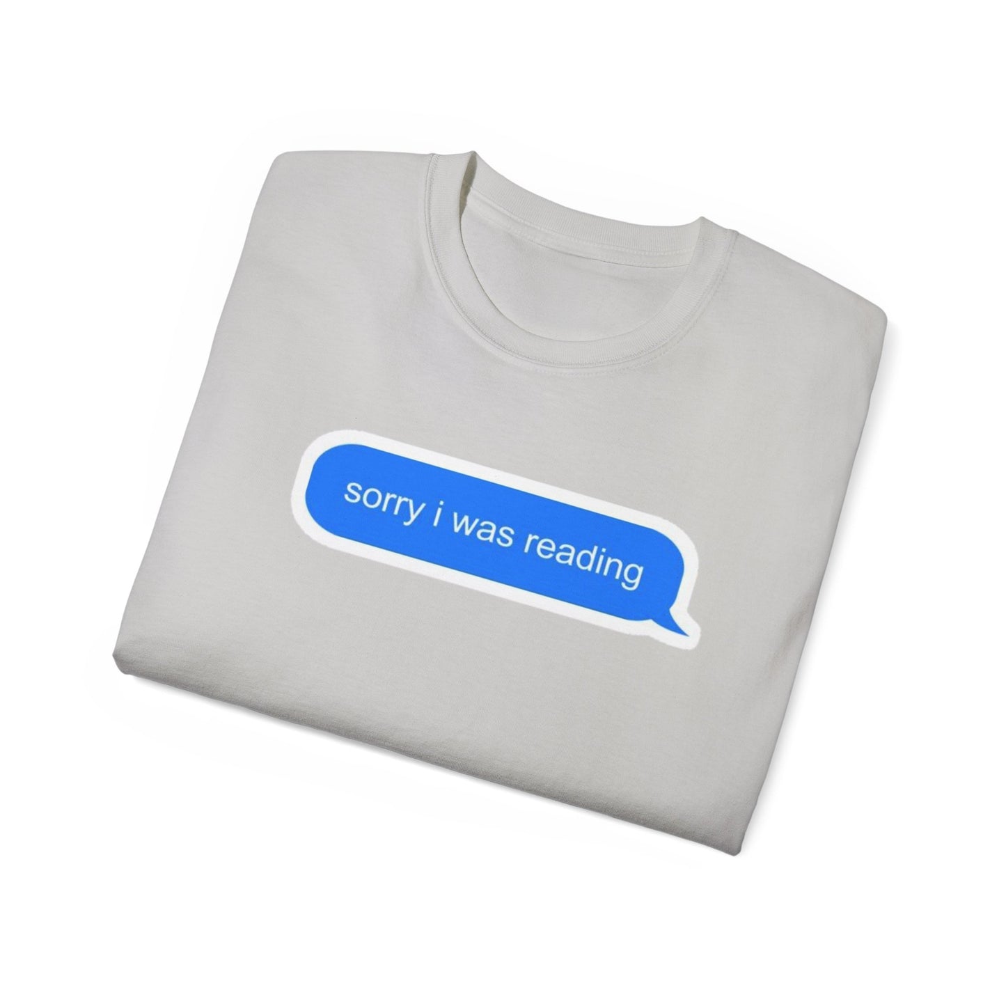 Cotton Tee - 'Sorry I Was Reading'