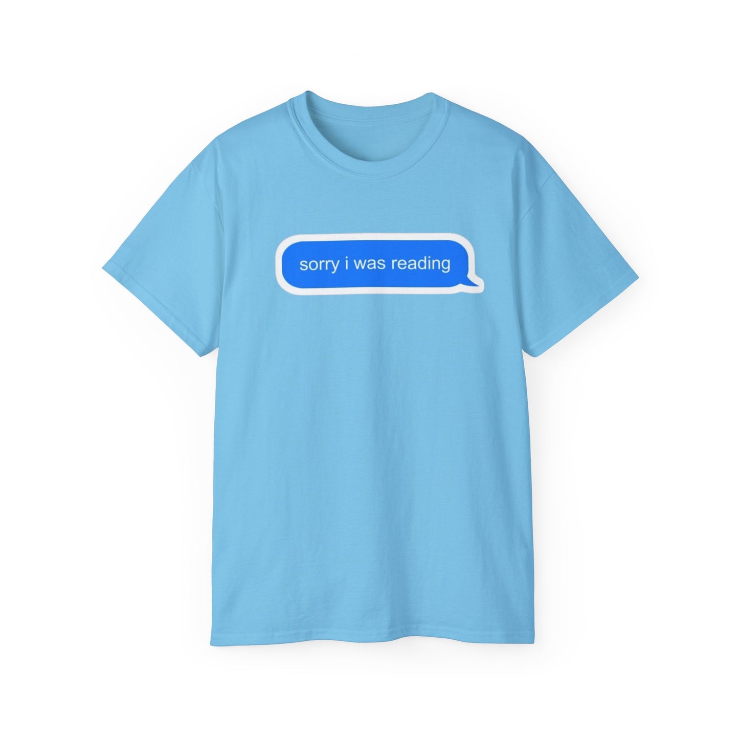 Cotton Tee - 'Sorry I Was Reading'