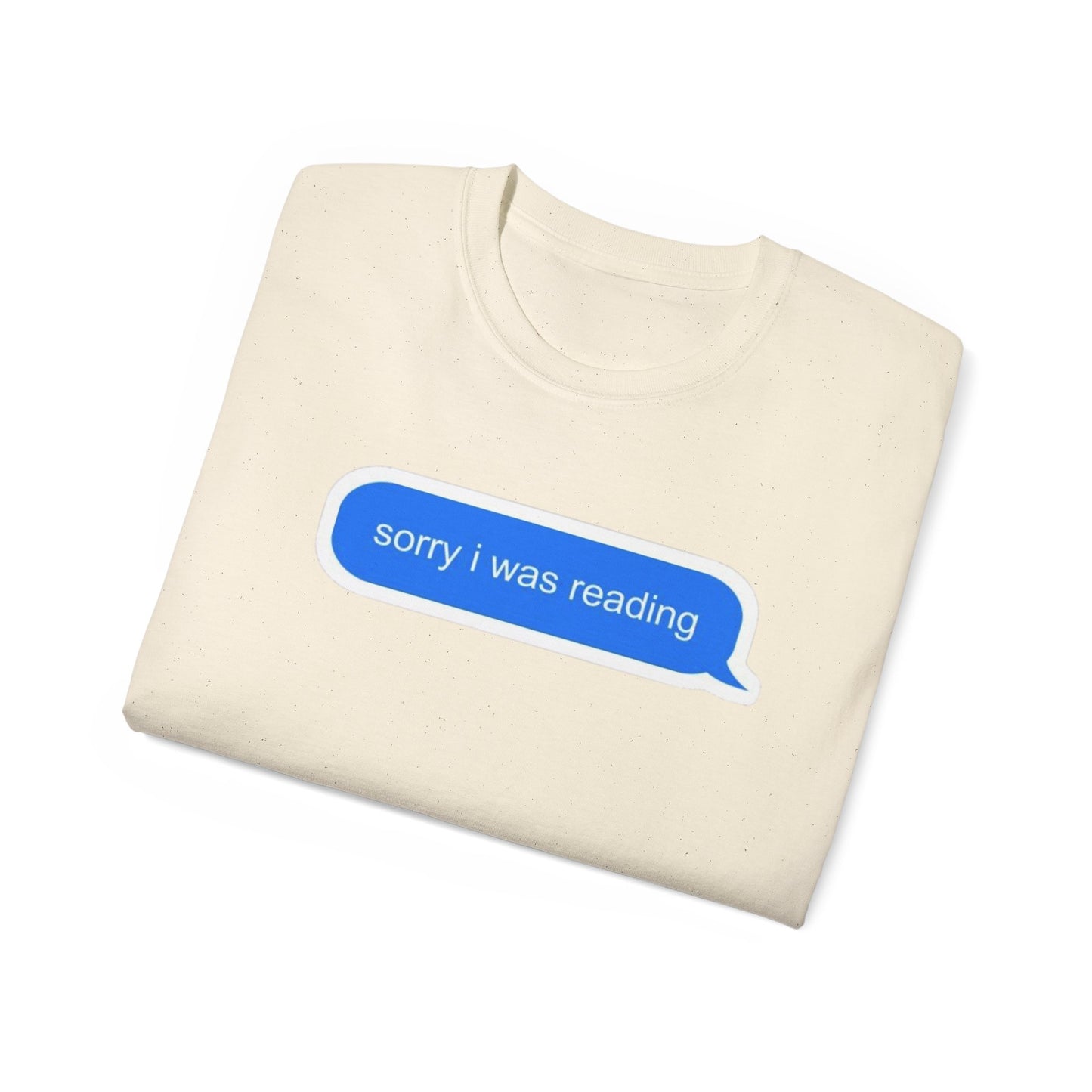Cotton Tee - 'Sorry I Was Reading'