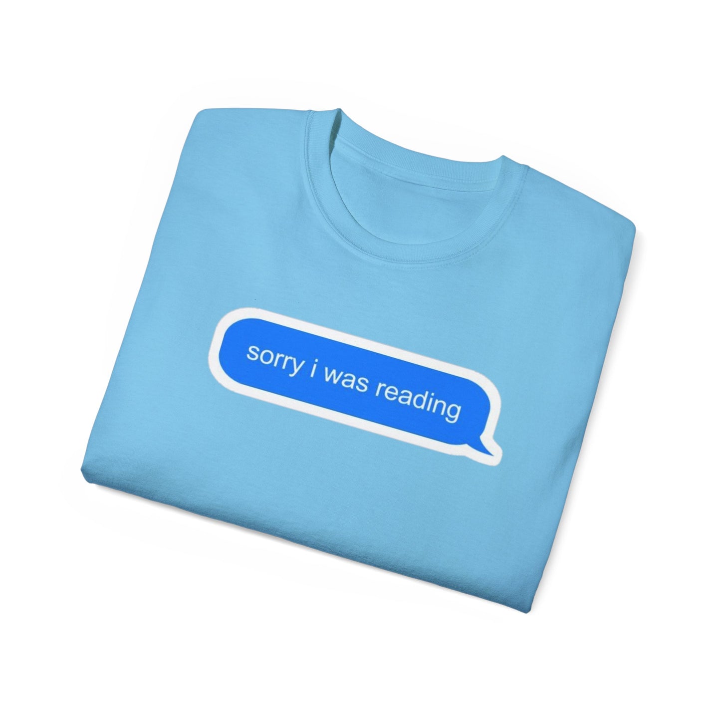 Cotton Tee - 'Sorry I Was Reading'