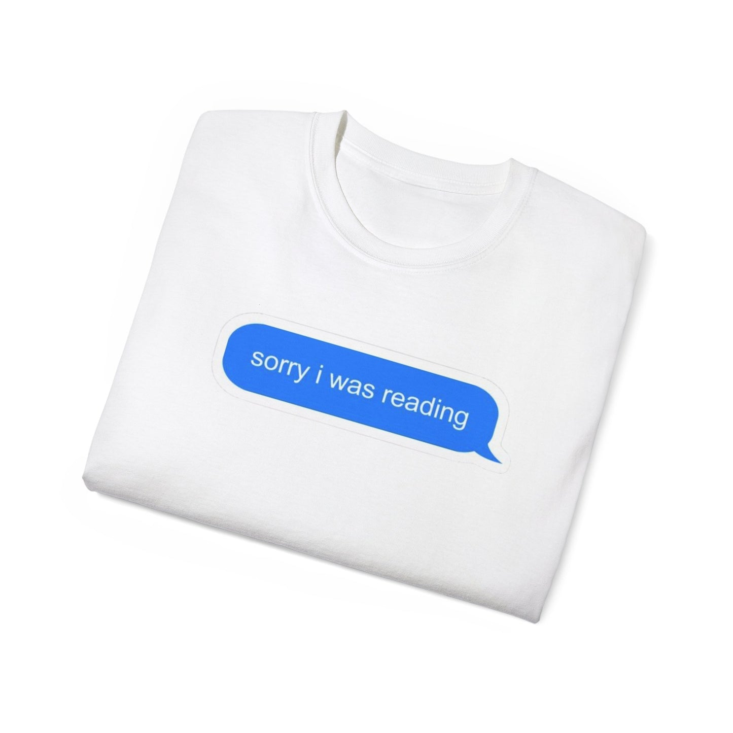 Cotton Tee - 'Sorry I Was Reading'