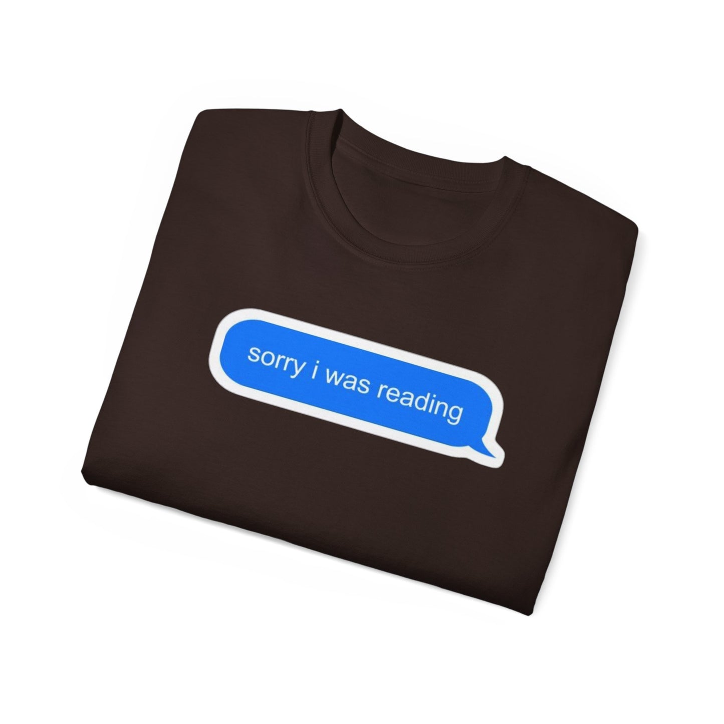 Cotton Tee - 'Sorry I Was Reading'