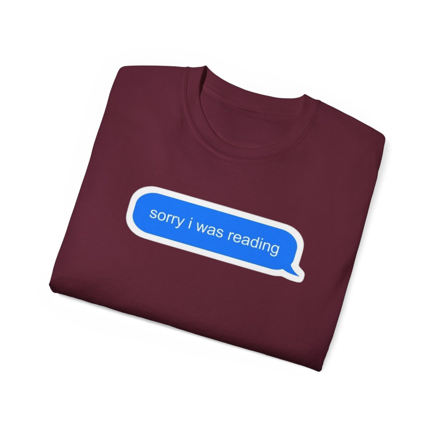 Cotton Tee - 'Sorry I Was Reading'