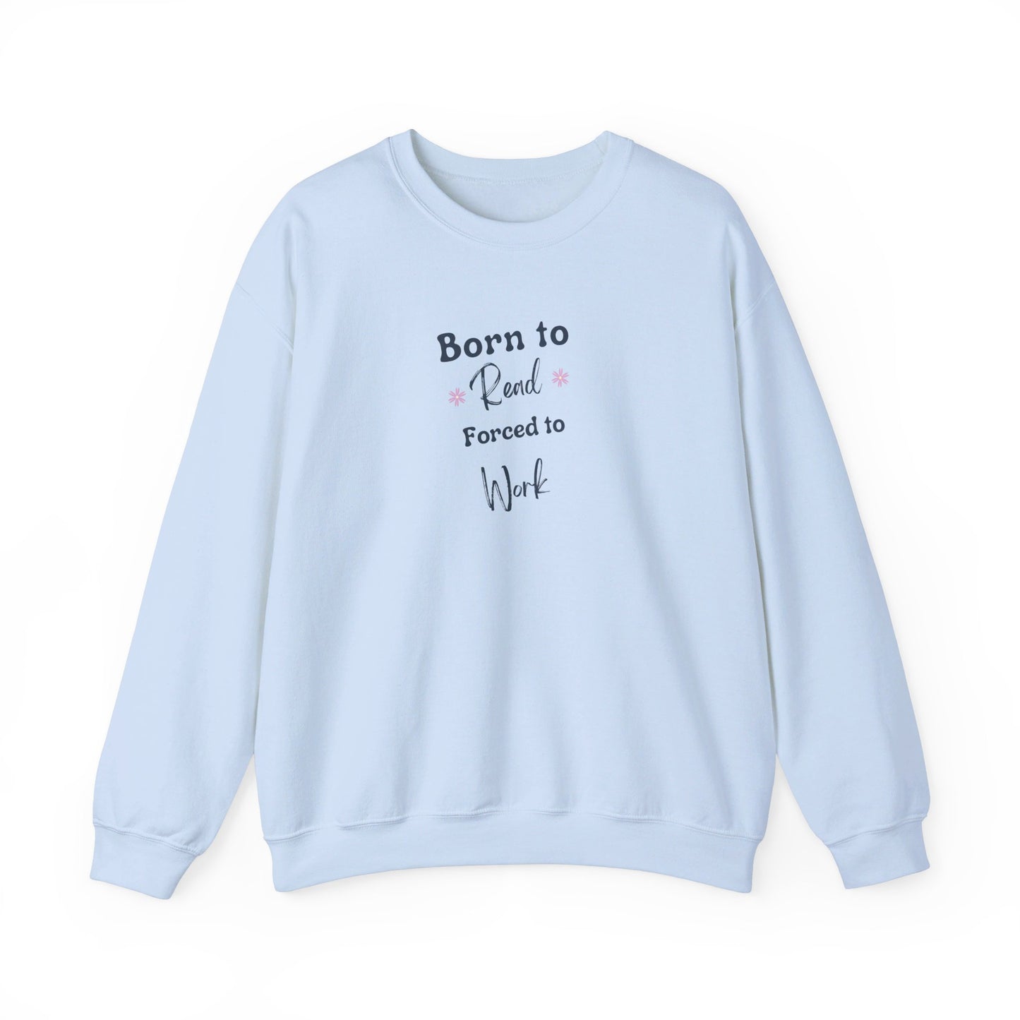 Born to Read: Crewneck Sweatshirt - Bibliophile Bazaar