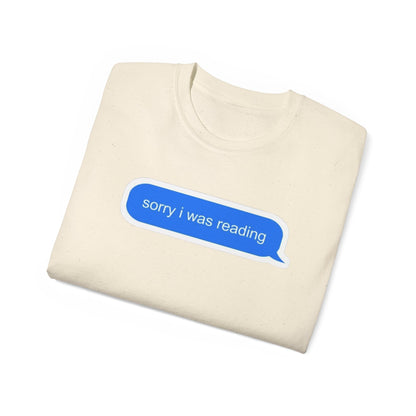 Cotton Tee - 'Sorry I Was Reading'