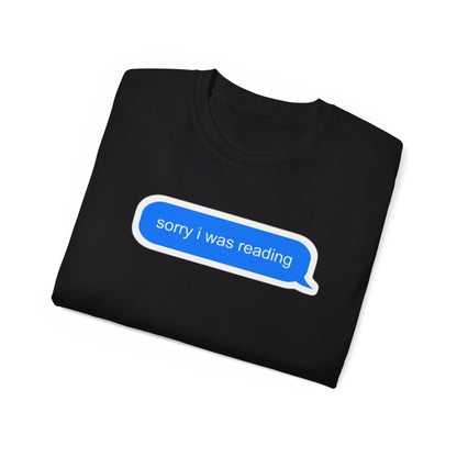 Cotton Tee - 'Sorry I Was Reading'