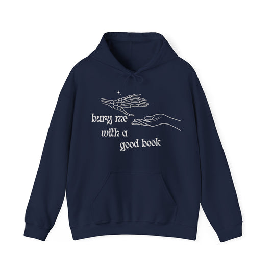 Bury me with a Good Book: Hooded Sweatshirt - Bibliophile Bazaar