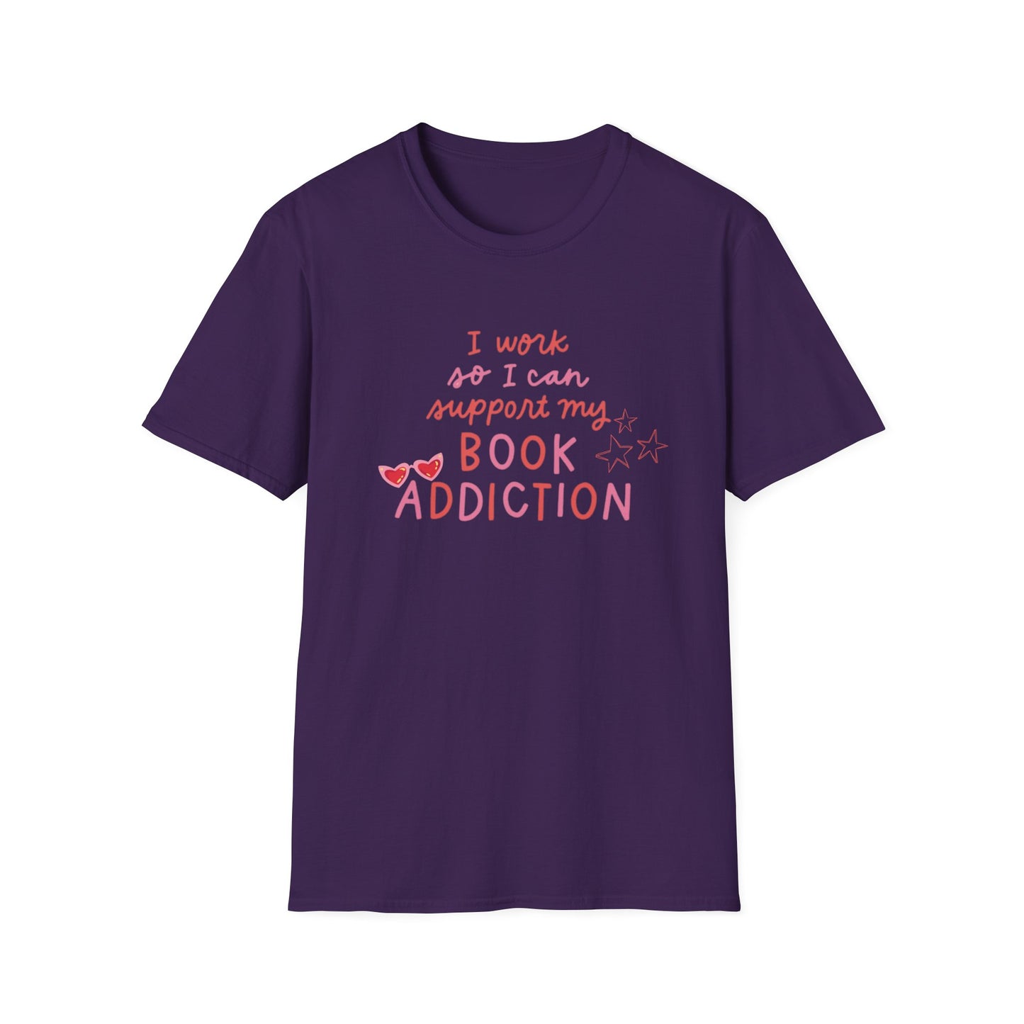 T-Shirt - 'I Work to Support My Book Addiction'