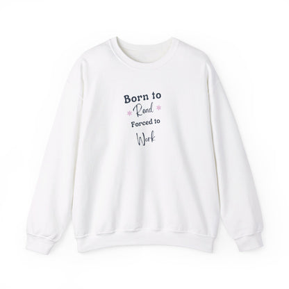 Born to Read: Crewneck Sweatshirt - Bibliophile Bazaar