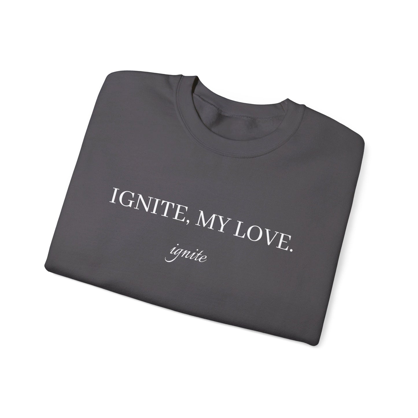 Ignite, My Love: Crewneck Sweatshirt - Bibliophile Bazaar